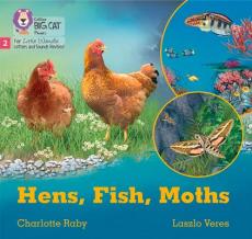 Hens, fish, moths