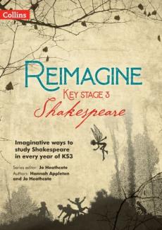 Reimagine key stage 3 shakespeare