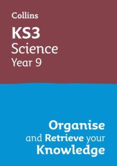 Ks3 science year 9: organise and retrieve your knowledge