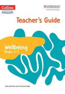 International primary wellbeing teacher's guide: stages 1â€“3