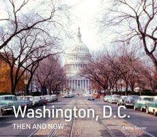 Washington, d.c. then and now