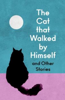 Cat that walked by himself and other cat stories