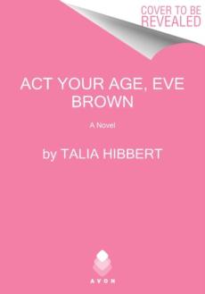 Act your age, Eve Brown : a novel