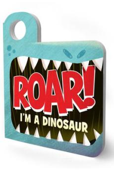 Roar! I'm a Dinosaur