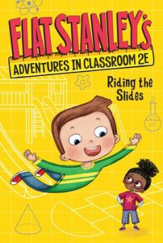 Flat Stanley's Adventures in Classroom 2e #2: Riding the Slides
