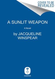 A sunlit weapon : a Maisie Dobbs novel