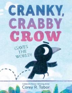 Cranky, Crabby Crow (Saves the World)