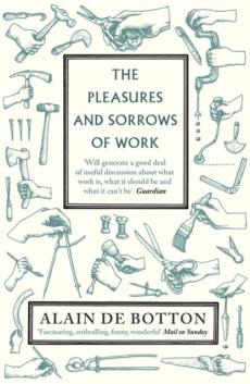 The pleasures and sorrows of work