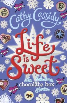 Life is sweet : six fabulous Chocolate box stories