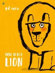 How to be a lion