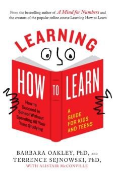 Learning how to learn : how to succeed in school without spending all your time studying
