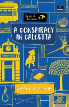 A Conspiracy in Calcutta (Series: Songs of Freedom)