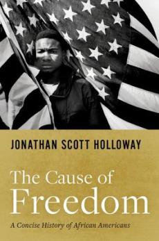 The cause of freedom : a concise history of African Americans