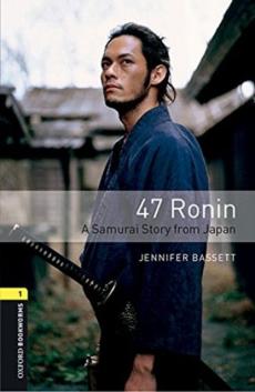 Oxford Bookworms Library: Level 1:: 47 Ronin: A Samurai Story from Japan audio pack
