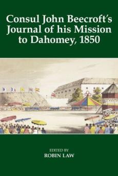 Consul john beecroft's journal of his mission to dahomey, 1850