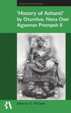 History of ashanti by otumfuo, nana osei agyeman, prempeh ii