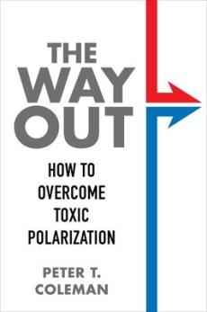 The way out : how to overcome toxic polarization