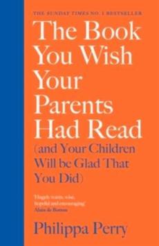 The book you wish your parents had read (and your children will be glad that you did)