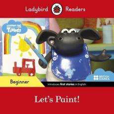 Let's paint! : based on the Learning Time with Timmy TV series created in partnership with the British Council ; watch the original episode "Rainbow c