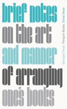 Brief notes on the art and manner of arranging one's books