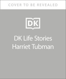 Dk life stories harriet tubman