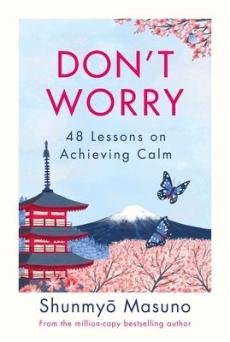 Don't worry : 48 lessons on achieving calm