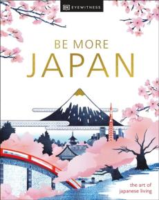 Be more Japan : the art of japanese living