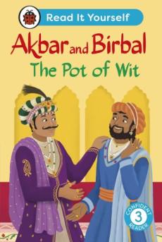 Akbar and birbal the pot of wit:  read it yourself - level 3 confident reader