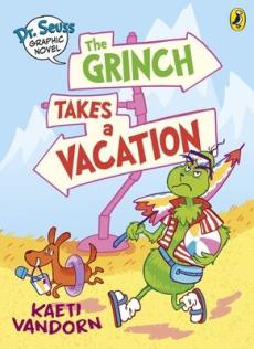 Dr. seuss graphic novel: the grinch takes a vacation