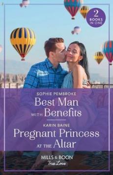 Best man with benefits / pregnant princess at the altar