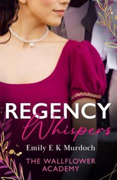 Regency whispers: the wallflower academy