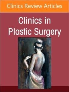 Breast Reconstruction, an Issue of Clinics in Plastic Surgery