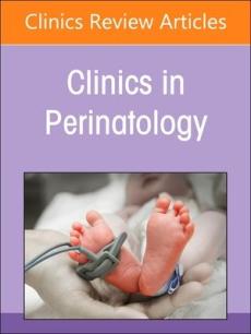 Neonatal Transfusion Medicine, an Issue of Clinics in Perinatology