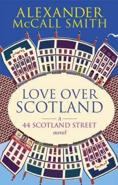 Love over Scotland : a 44 Scotland Street novel