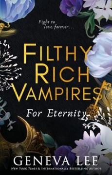 Filthy rich vampires: for eternity