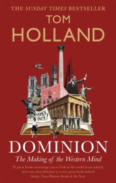 Dominion : the making of the Western mind