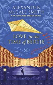 Love in the time of Bertie : a 44 Scotland street novel