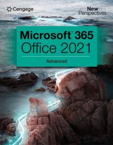 New Perspectives Collection, Microsoft 365 & Office 2021 Advanced