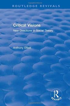 : anthony elliott: early works in social theory