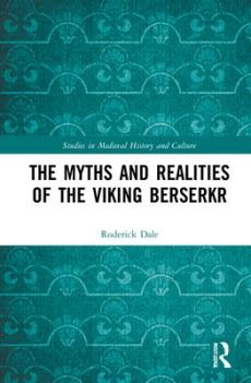 Myths and realities of the viking berserkr