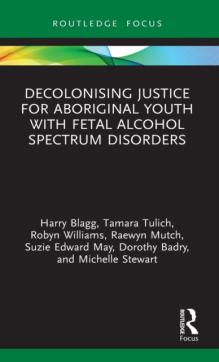 Decolonising justice for aboriginal youth with fetal alcohol spectrum disorders