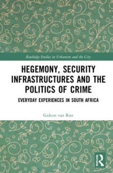 Hegemony, security infrastructures and the politics of crime