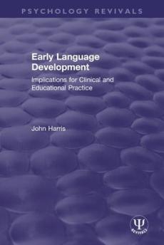 Early language development : implications for clinical and educational practice