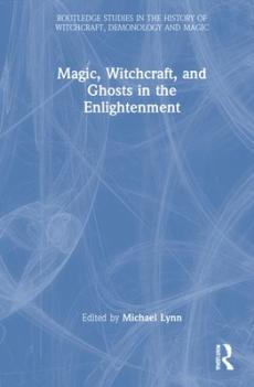 Magic, witchcraft, and ghosts in the enlightenment