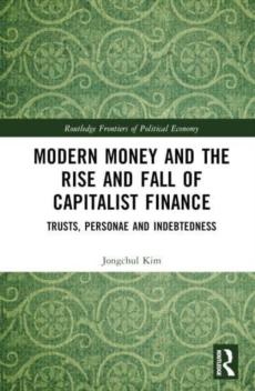 Modern money and the rise and fall of capitalist finance