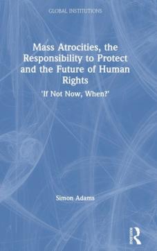 Mass atrocities, the responsibility to protect and the future of human rights
