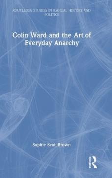 Colin ward and the art of everyday anarchy