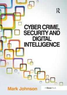 Cyber crime, security and digital intelligence