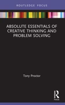 Absolute essentials of creative thinking and problem solving