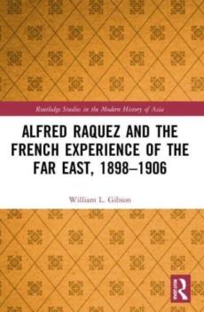 Alfred raquez and the french experience of the far east, 1898-1906